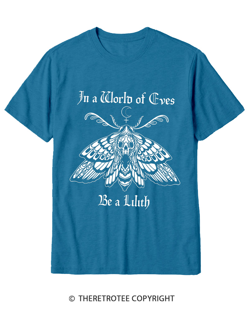 TheRetroTee In A World Of Eves Be a Lilith Cotton T-Shirt