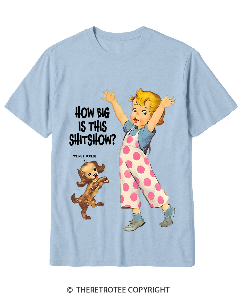 TheRetroTee How Big Is This Shitshow 1950s Cotton T-Shirt