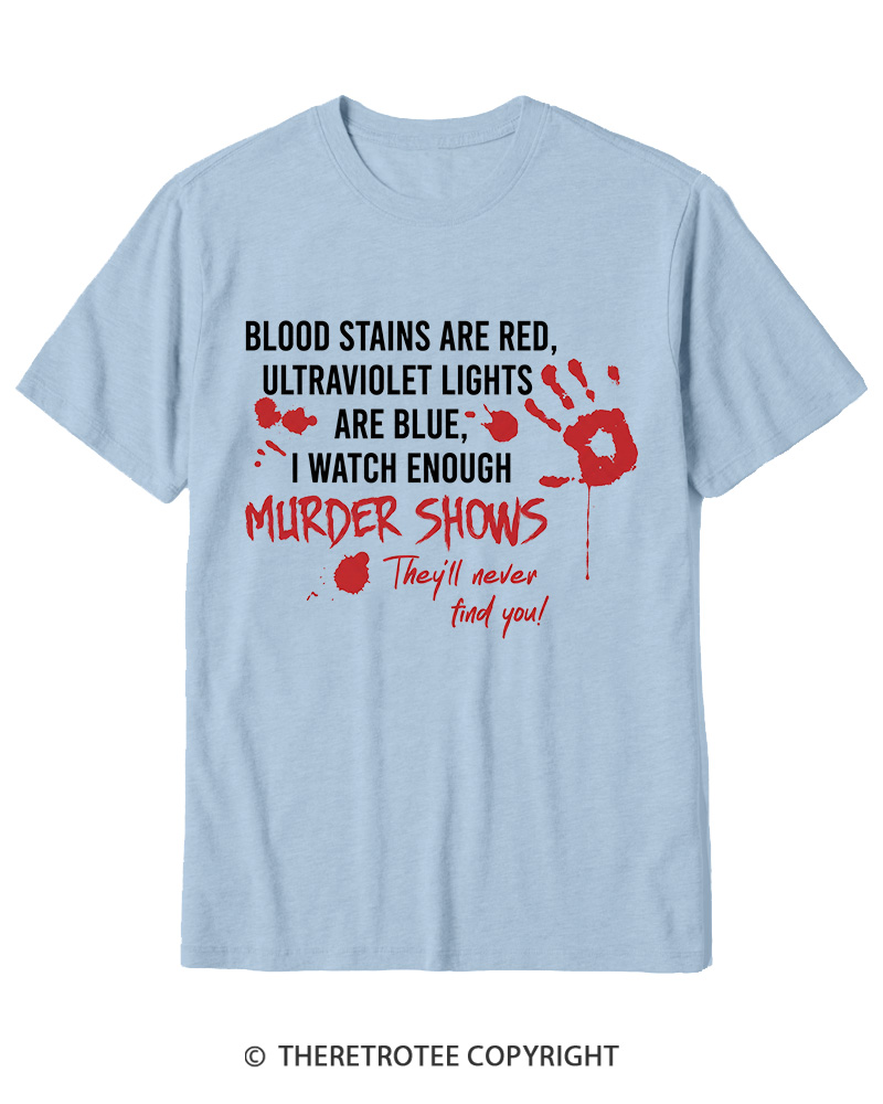 TheRetroTee Blood Stains Are Red Ultraviolet Lights Are Blue Cotton T-Shirt