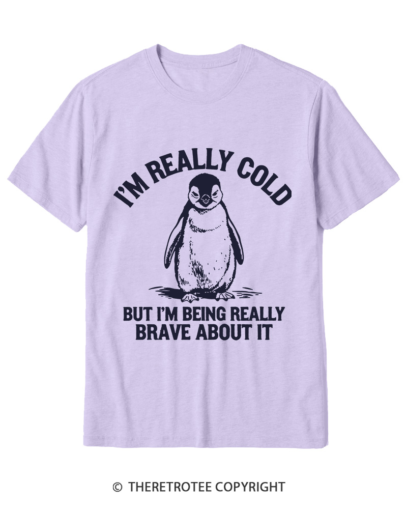 TheRetroTee I'm Really Cold But I'm Being Really Brave About It 1990s Cotton T-Shirt