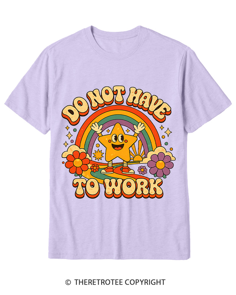 TheRetroTee I Do Not Want To Work 1990s Cotton T-Shirt