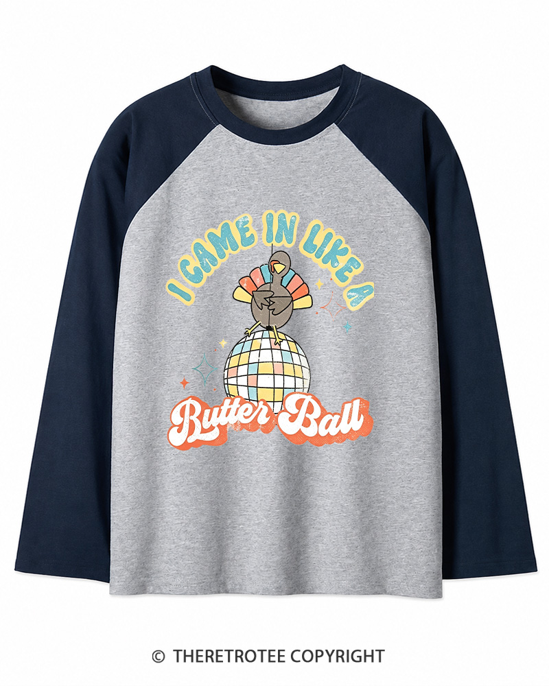 TheRetroTee I Came In Like A Butterball 1970s Long Sleeve Raglan T-Shirt
