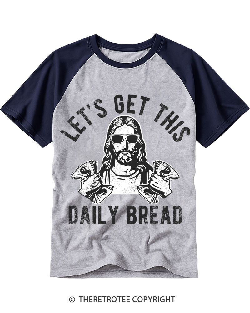 Theretrotee Lets Get This Daily Bread Vintage Graphic Raglan Baseball T-Shirt
