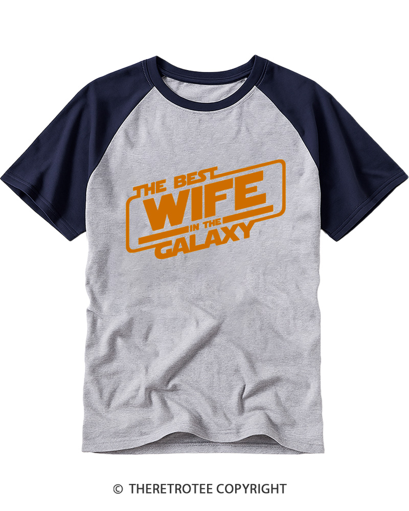 TheRetroTee The Best Wife in the Galaxy Raglan Baseball T-Shirt