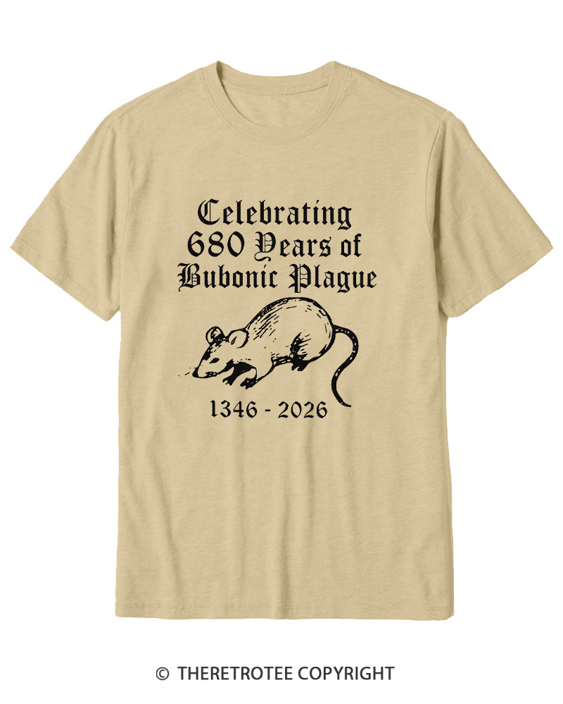 TheRetroTee Celebrating 680 Years Of Bubonic Plague Cotton T-Shirt