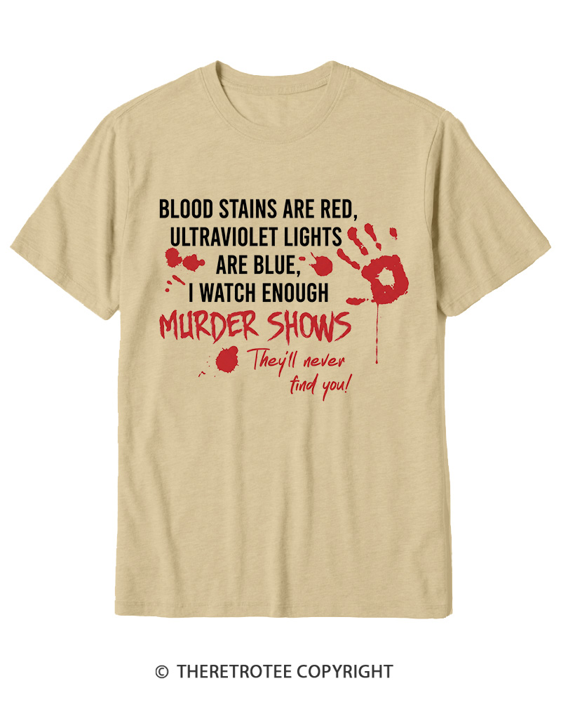 TheRetroTee Blood Stains Are Red Ultraviolet Lights Are Blue Cotton T-Shirt