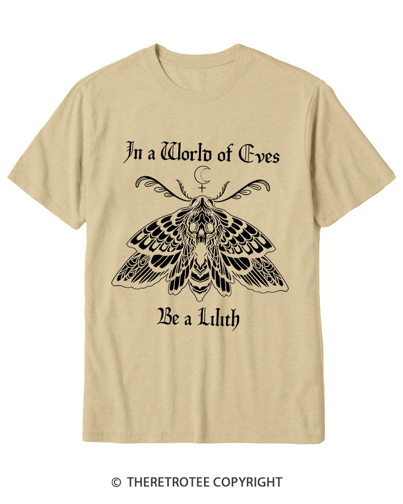 TheRetroTee In A World Of Eves Be a Lilith Cotton T-Shirt