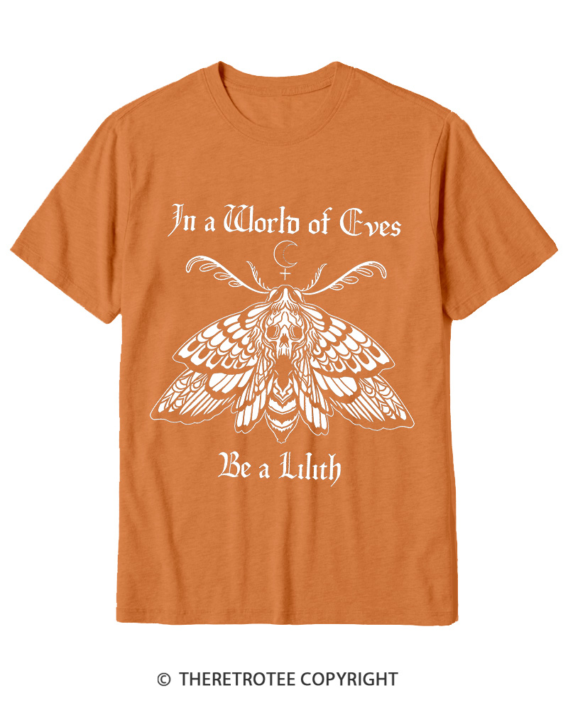TheRetroTee In A World Of Eves Be a Lilith Cotton T-Shirt