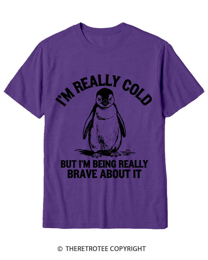 TheRetroTee I'm Really Cold But I'm Being Really Brave About It 1990s Cotton T-Shirt