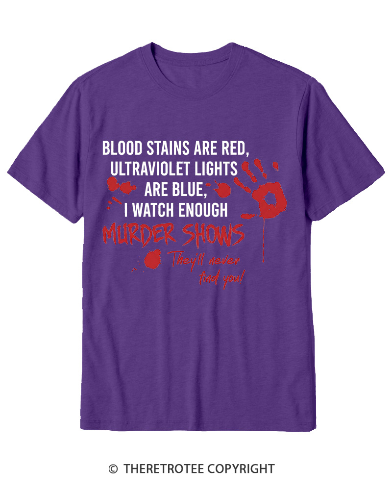 TheRetroTee Blood Stains Are Red Ultraviolet Lights Are Blue Cotton T-Shirt