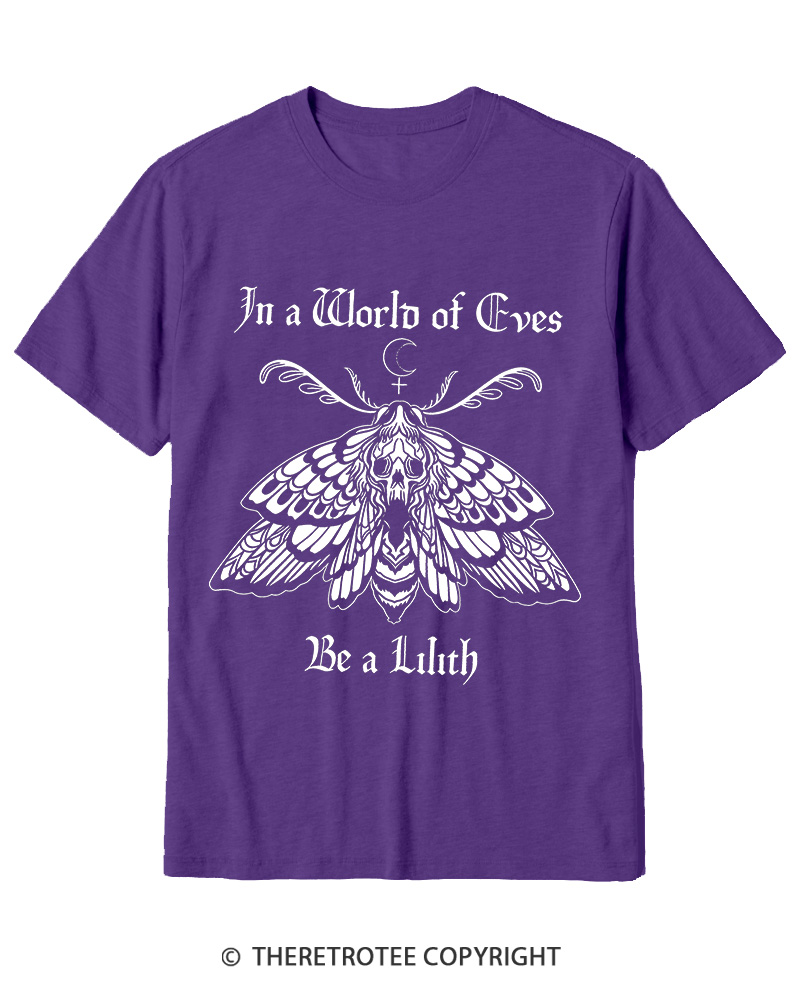 TheRetroTee In A World Of Eves Be a Lilith Cotton T-Shirt
