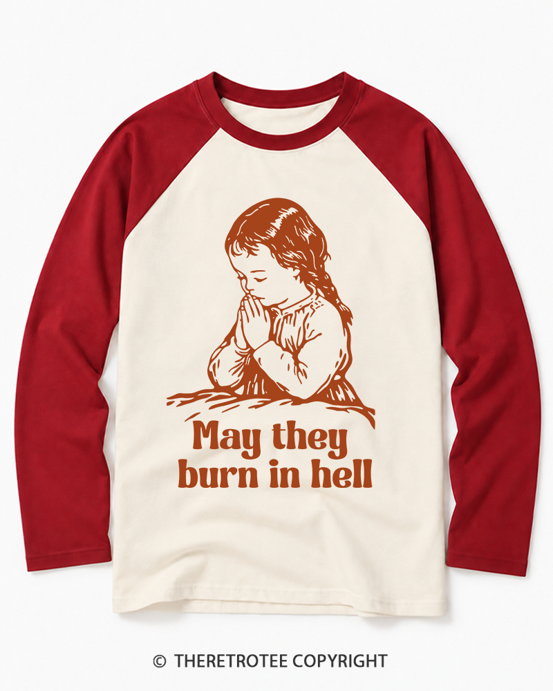 TheRetroTee May They Burn in Hell 1970s Long Sleeve Raglan T-Shirt