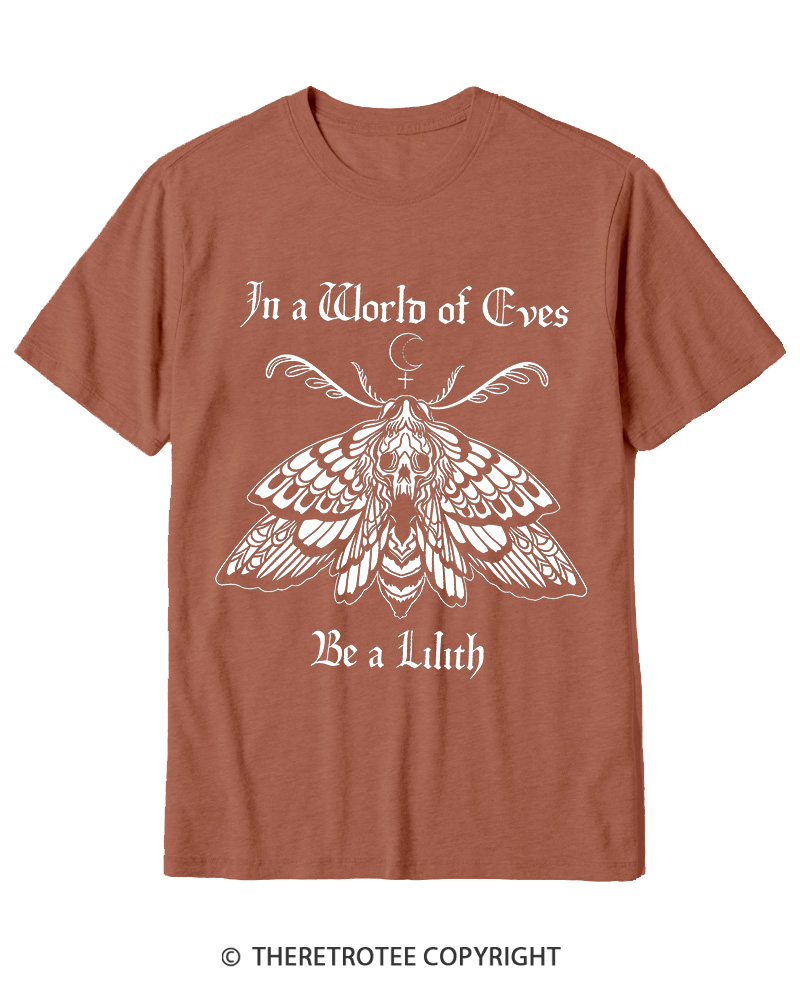 TheRetroTee In A World Of Eves Be a Lilith Cotton T-Shirt