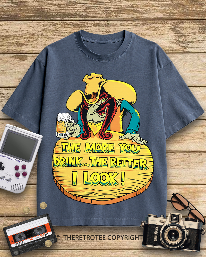 TheRetroTee The More You Drink, The Better I Look Graphic 1990s Cotton T-Shirt