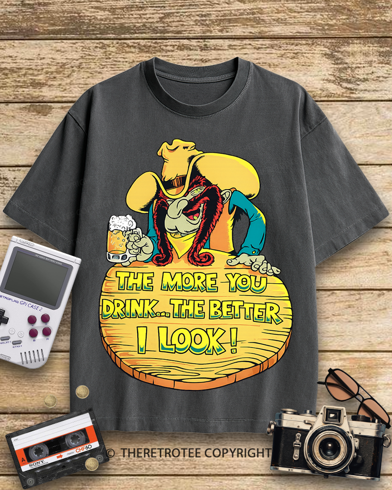 TheRetroTee The More You Drink, The Better I Look Graphic 1990s Cotton T-Shirt