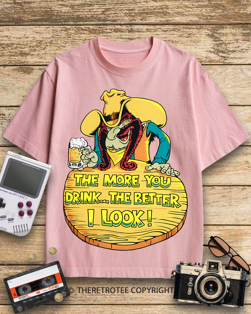 TheRetroTee The More You Drink, The Better I Look Graphic 1990s Cotton T-Shirt