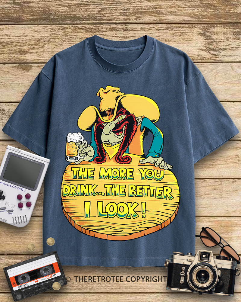 TheRetroTee The More You Drink, The Better I Look Graphic 1990s Cotton T-Shirt