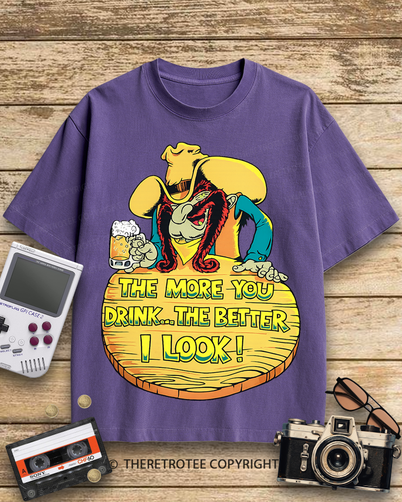 TheRetroTee The More You Drink, The Better I Look Graphic 1990s Cotton T-Shirt