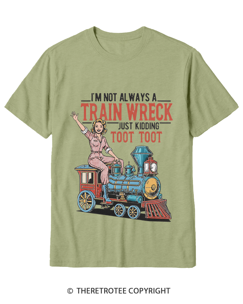TheRetroTee I'm Not Always A Train Wreck 1950s Cotton T-Shirt