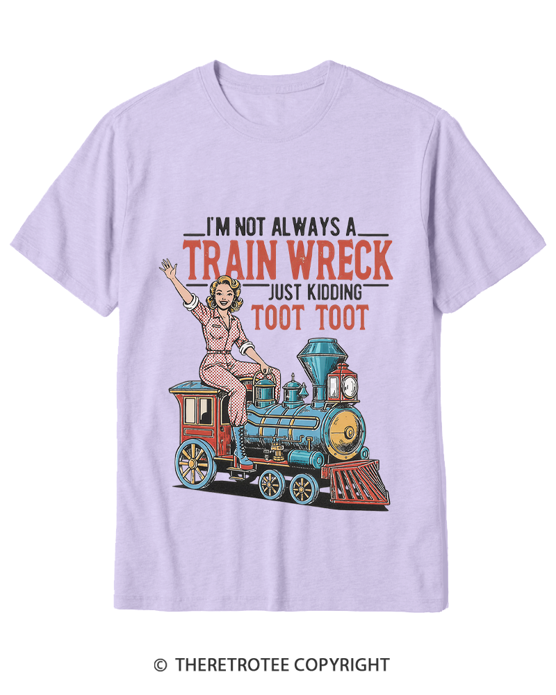 TheRetroTee I'm Not Always A Train Wreck 1950s Cotton T-Shirt