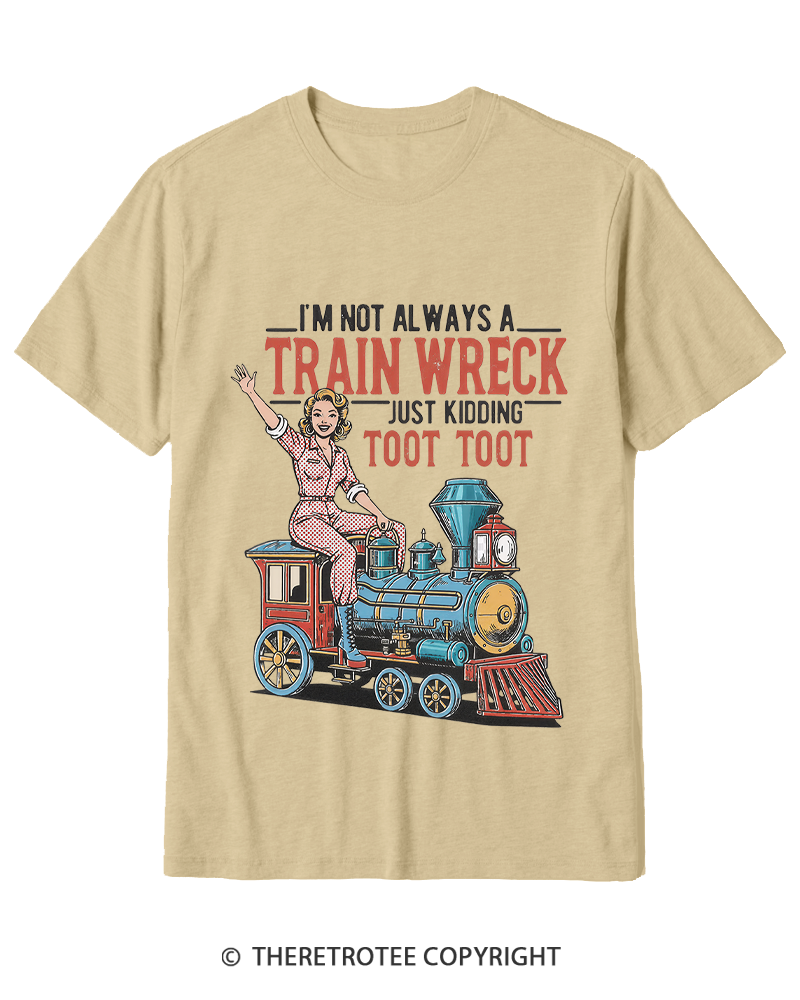 TheRetroTee I'm Not Always A Train Wreck 1950s Cotton T-Shirt
