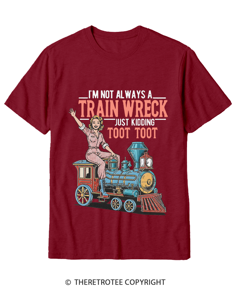 TheRetroTee I'm Not Always A Train Wreck 1950s Cotton T-Shirt