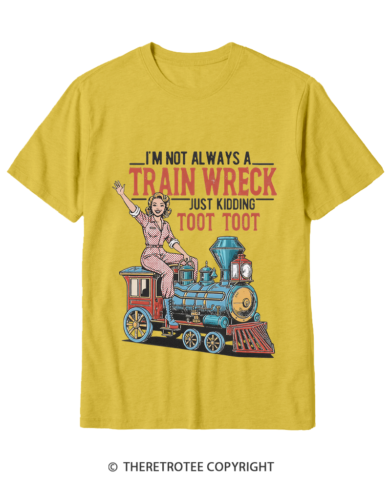 TheRetroTee I'm Not Always A Train Wreck 1950s Cotton T-Shirt