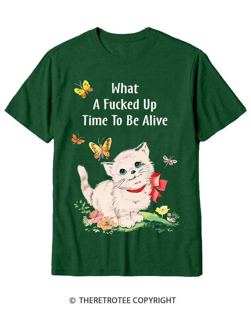TheRetroTee What a Fucked up Time to Be Alive 1970s Cotton T-Shirt