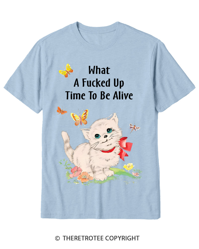 TheRetroTee What a Fucked up Time to Be Alive 1970s Cotton T-Shirt