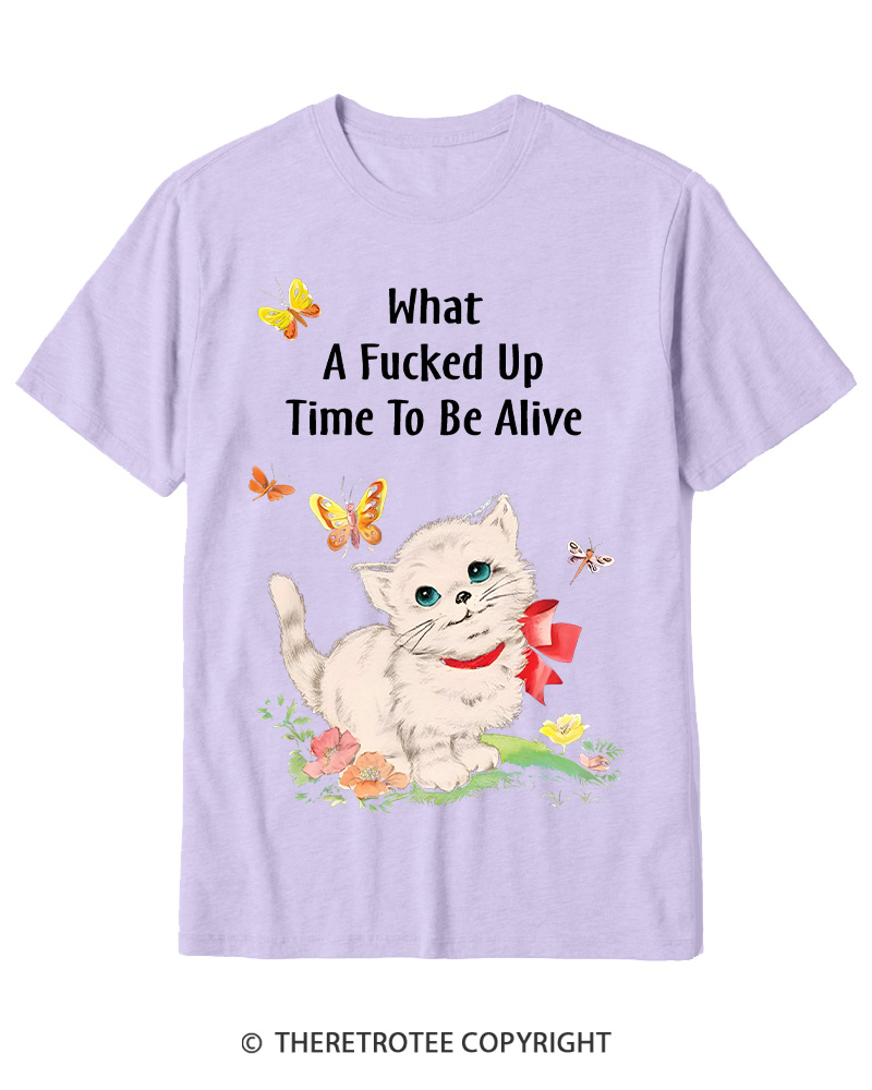 TheRetroTee What a Fucked up Time to Be Alive 1970s Cotton T-Shirt
