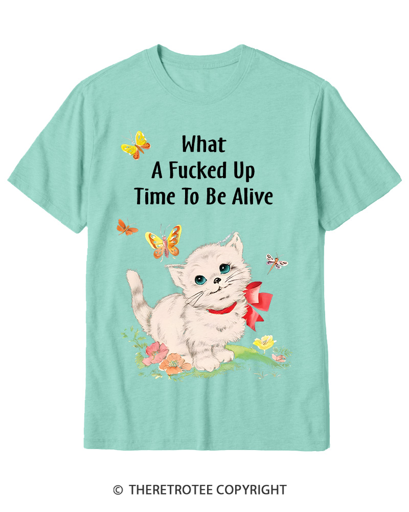 TheRetroTee What a Fucked up Time to Be Alive 1970s Cotton T-Shirt