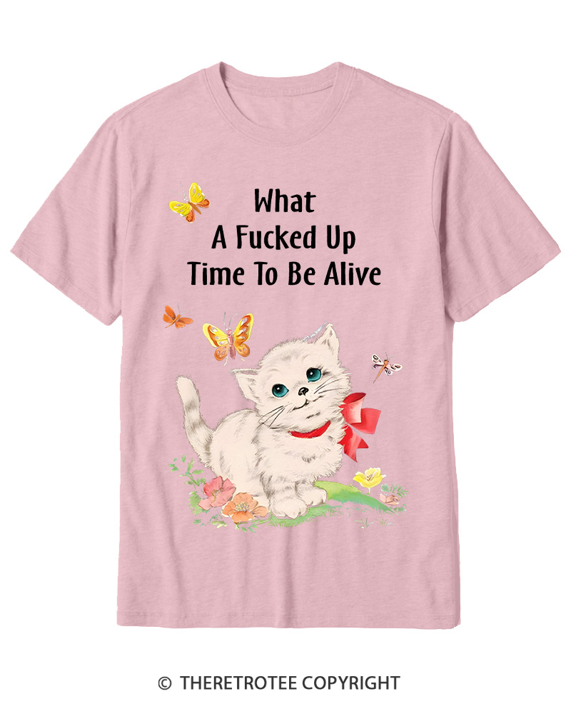 TheRetroTee What a Fucked up Time to Be Alive 1970s Cotton T-Shirt