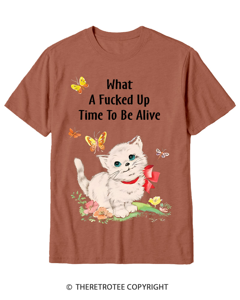 TheRetroTee What a Fucked up Time to Be Alive 1970s Cotton T-Shirt