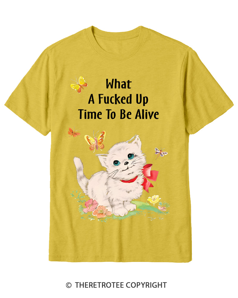 TheRetroTee What a Fucked up Time to Be Alive 1970s Cotton T-Shirt