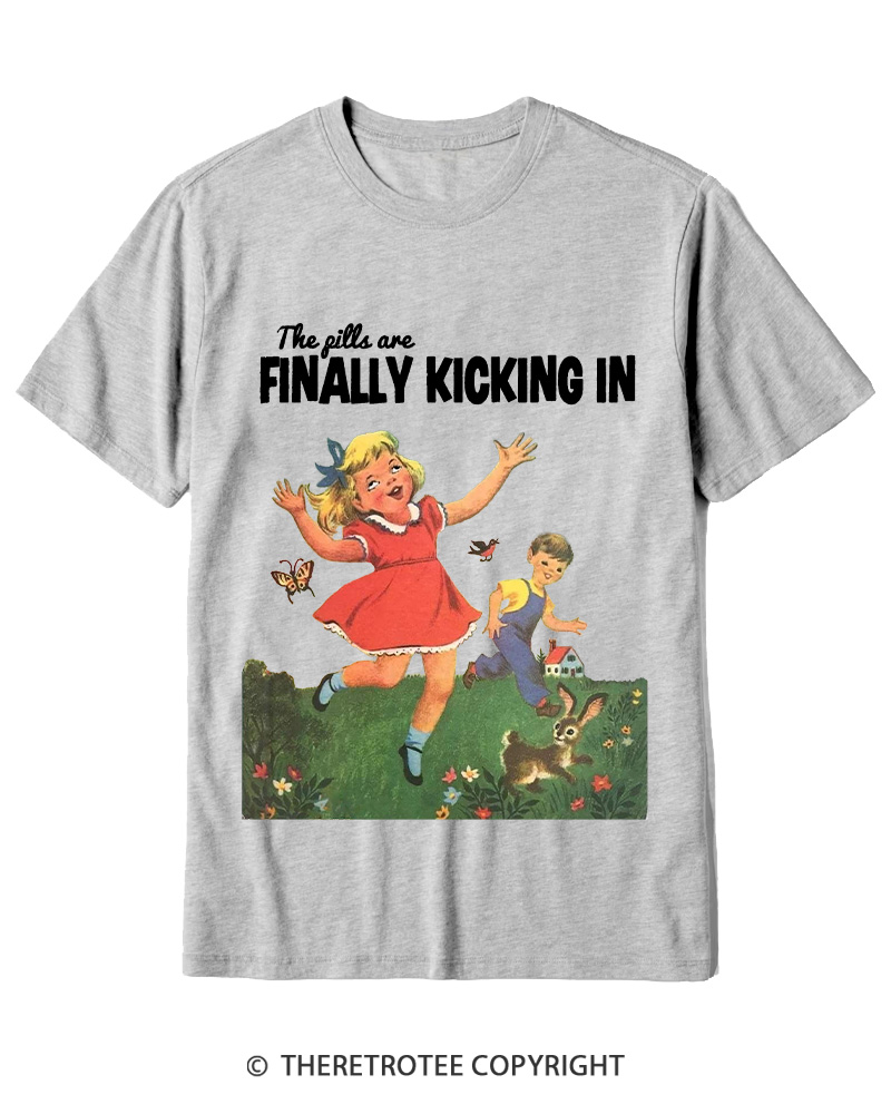 TheRetroTee The Pills Are Finally Kicking In 1950s Cotton T-Shirt