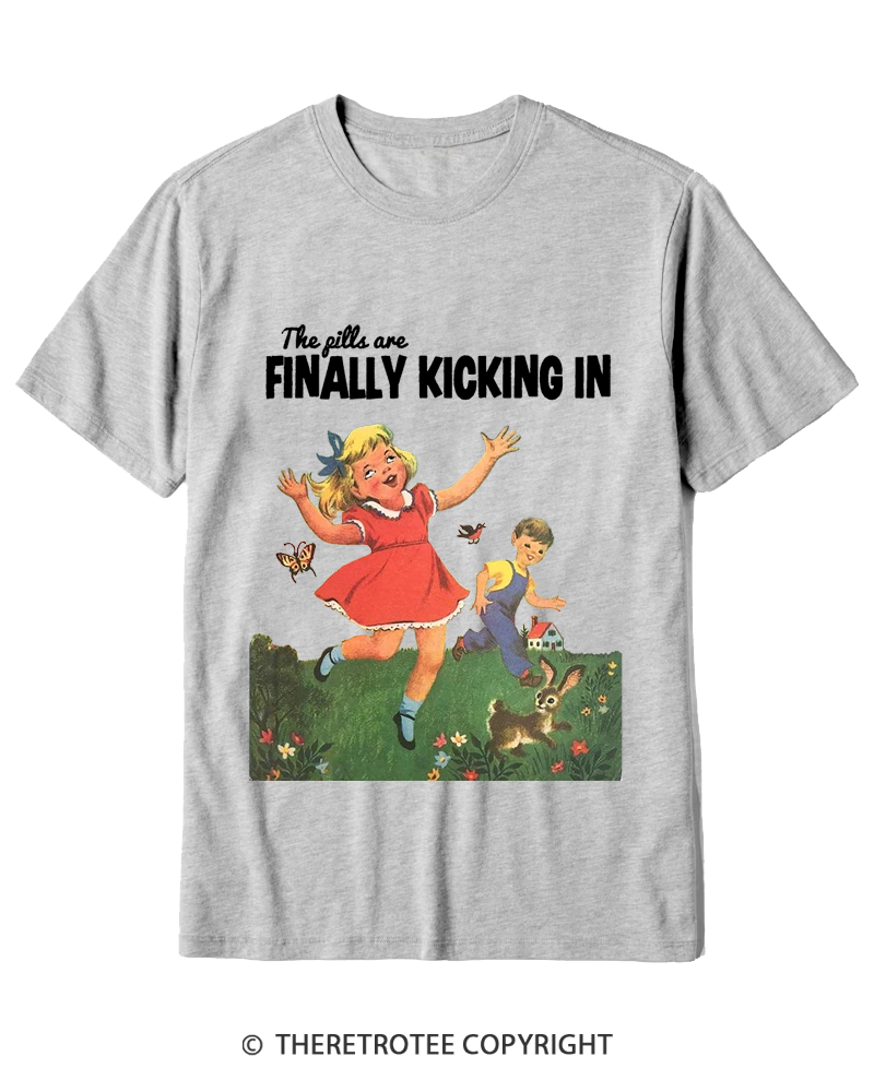 TheRetroTee The Pills Are Finally Kicking In 1950s Cotton T-Shirt
