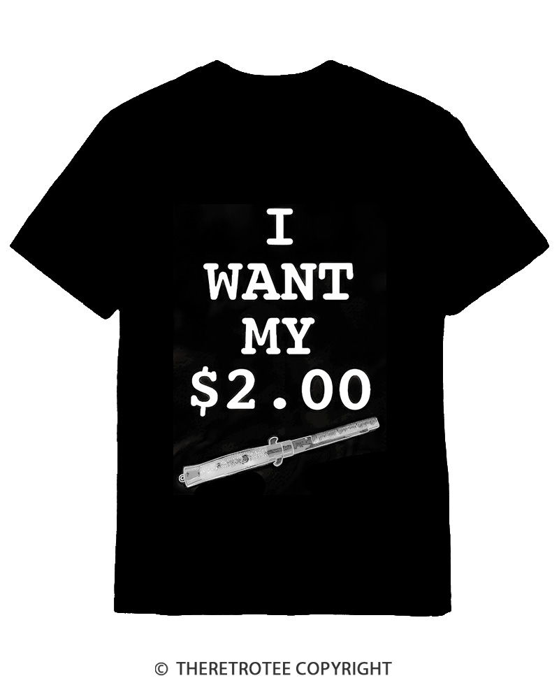TheRetroTee I Want My Two Dollars 1980s Cotton T-Shirt