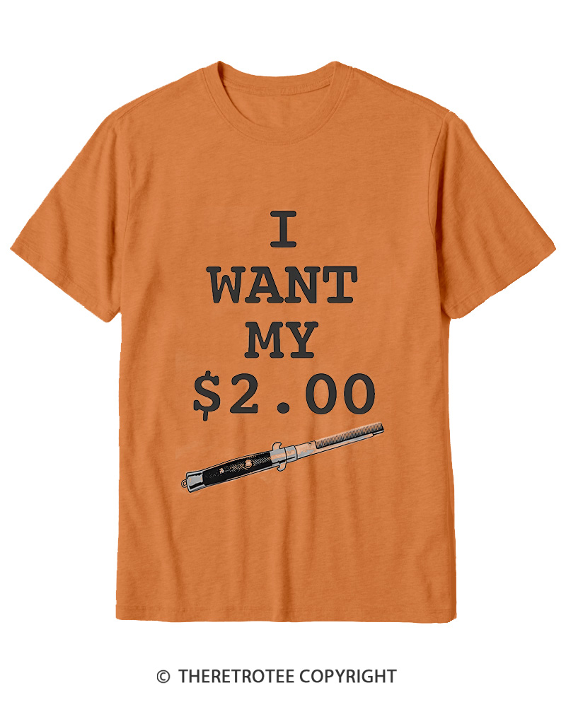 TheRetroTee I Want My Two Dollars 1980s Cotton T-Shirt