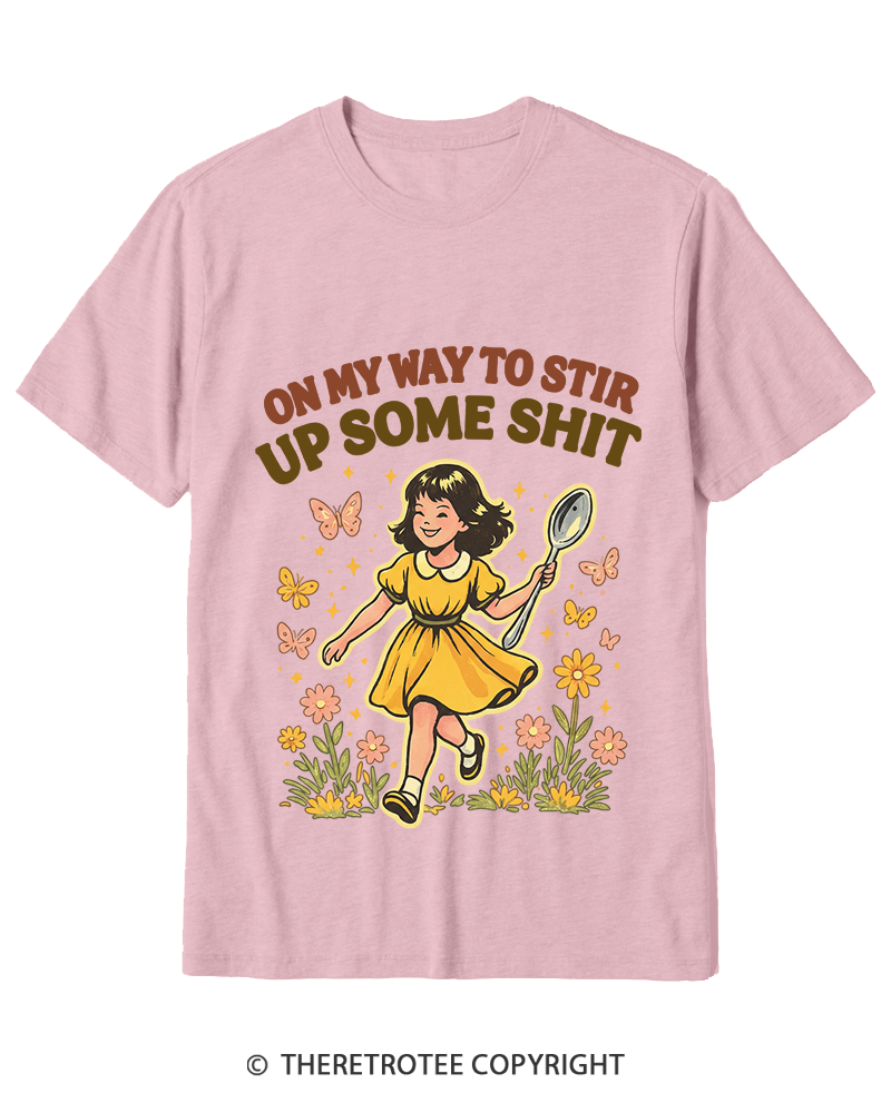 TheRetroTee On My Way To Stir Up Some ShT Cotton T-Shirt