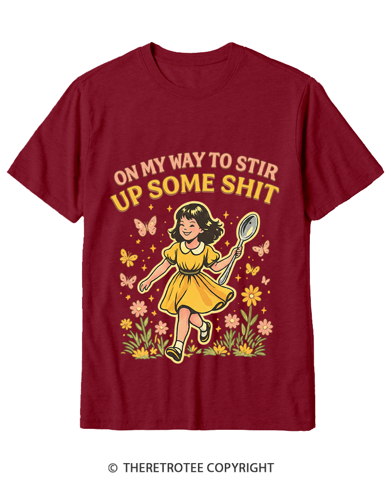 TheRetroTee On My Way To Stir Up Some ShT Cotton T-Shirt