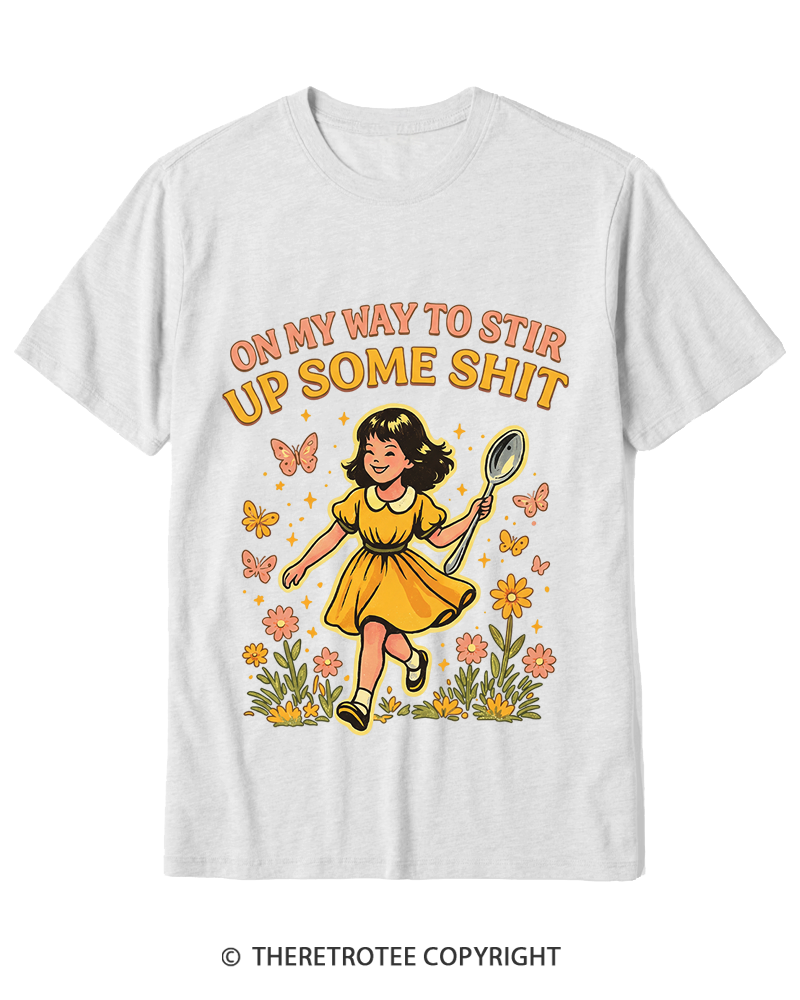 TheRetroTee On My Way To Stir Up Some ShT Cotton T-Shirt