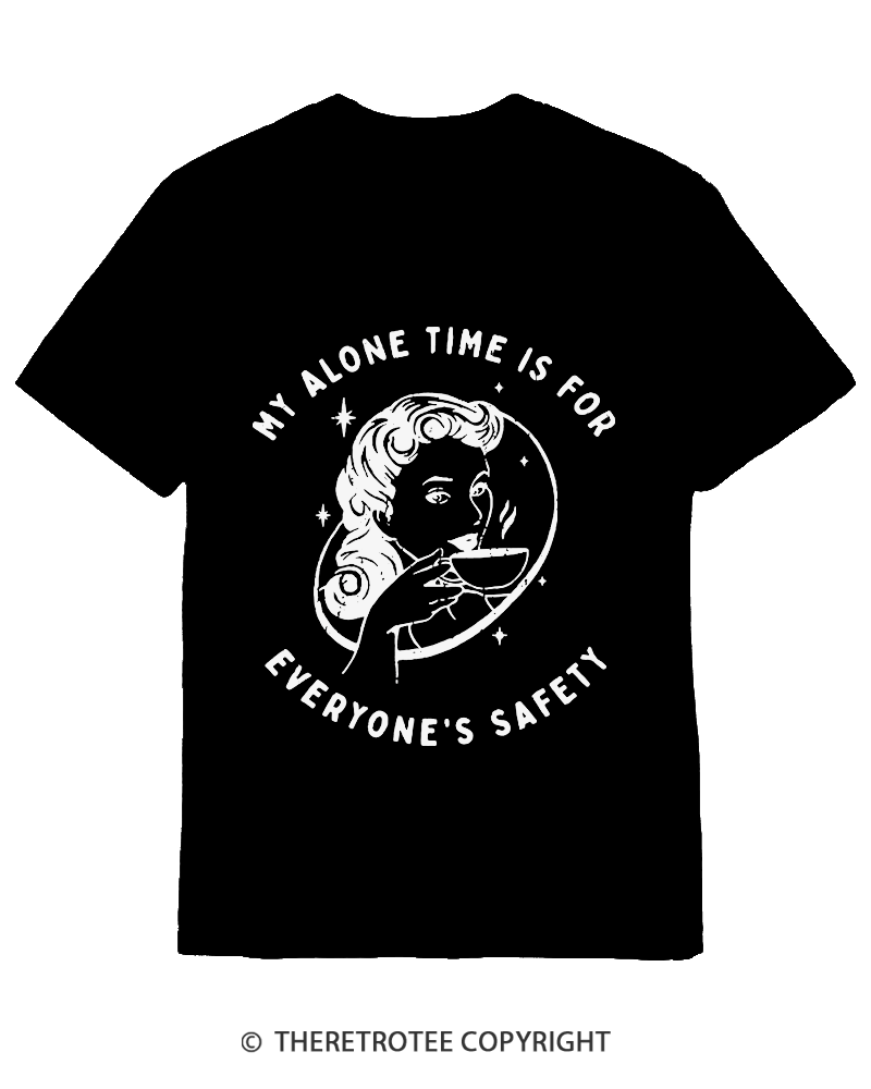 TheRetroTee My Alone Time Is For Everyone's Safety 1950s Cotton T-Shirt