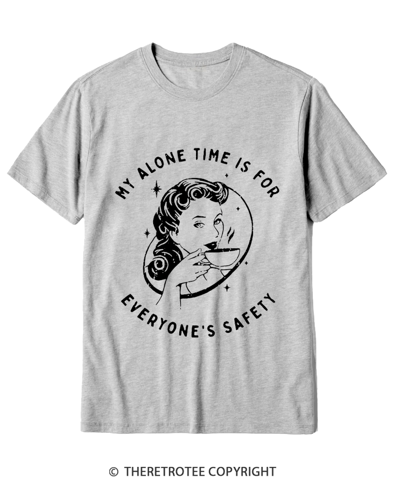 TheRetroTee My Alone Time Is For Everyone's Safety 1950s Cotton T-Shirt