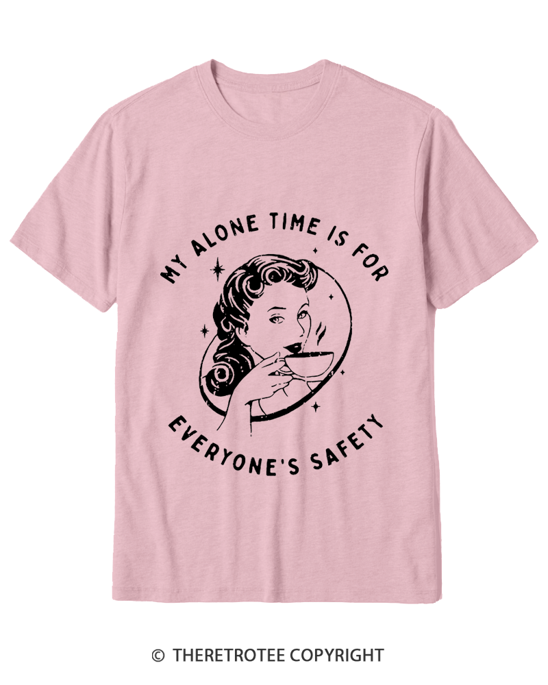 TheRetroTee My Alone Time Is For Everyone's Safety 1950s Cotton T-Shirt