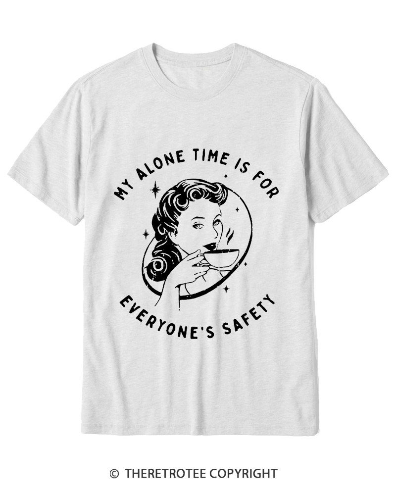 TheRetroTee My Alone Time Is For Everyone's Safety 1950s Cotton T-Shirt