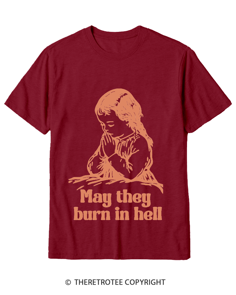 TheRetroTee May They Burn in Hell 1970s Cotton T-Shirt