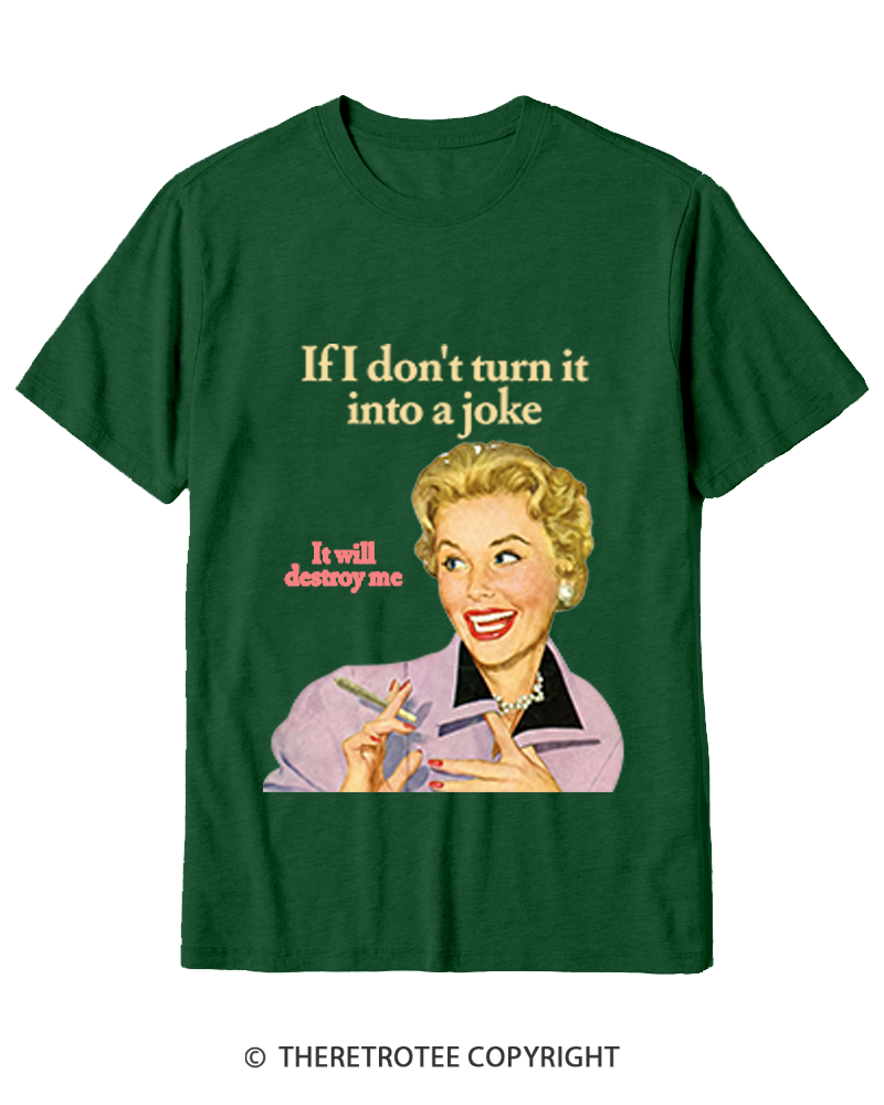 TheRetroTee If I Don’t Turn It Into A Joke 1950s Cotton T-Shirt