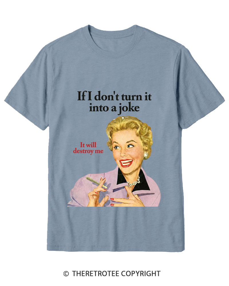 TheRetroTee If I Don’t Turn It Into A Joke 1950s Cotton T-Shirt