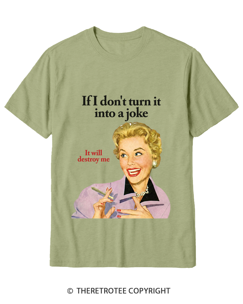 TheRetroTee If I Don’t Turn It Into A Joke 1950s Cotton T-Shirt