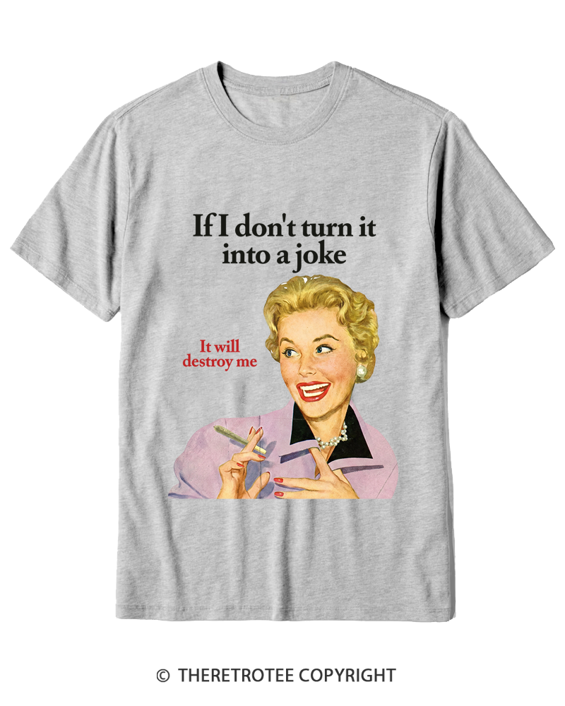 TheRetroTee If I Don’t Turn It Into A Joke 1950s Cotton T-Shirt